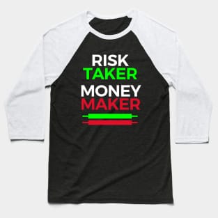 Risk taker money maker for traders and investors Baseball T-Shirt